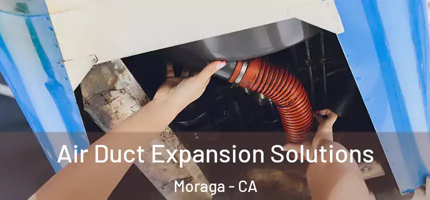  Air Duct Expansion Solutions Moraga - CA