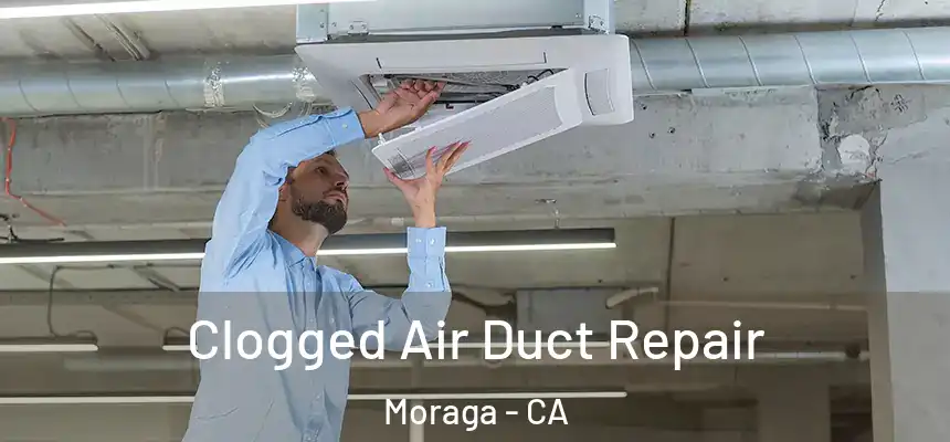  Clogged Air Duct Repair Moraga - CA