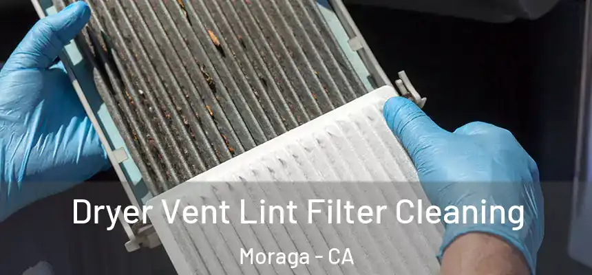  Dryer Vent Lint Filter Cleaning Moraga - CA