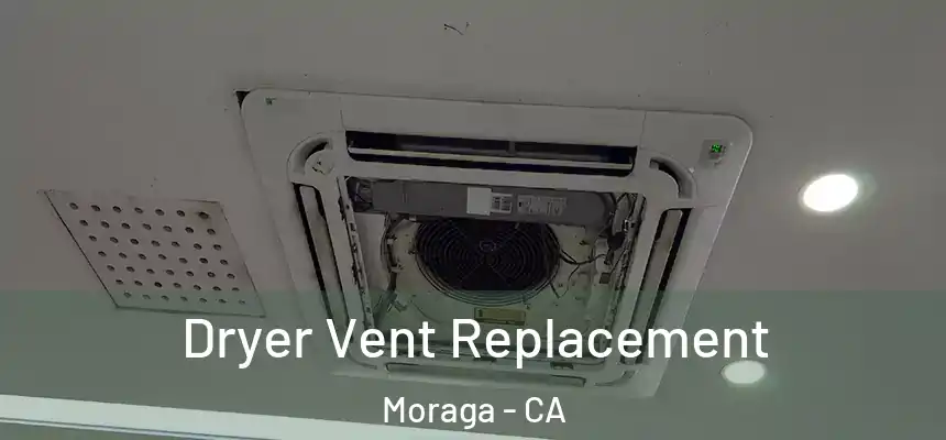 Dryer Vent Replacement Moraga - CA