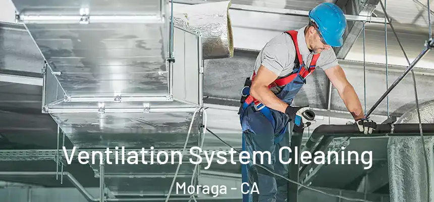  Ventilation System Cleaning Moraga - CA